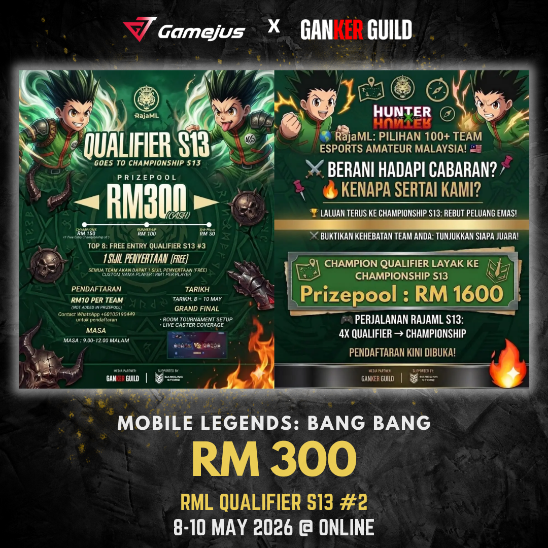GAMEJUS X GANKER GUILD MOBILE LEGENDS BANG BANG RM 300 RML QUALIFIERS S13 #2 8-10 MAY 2026 @ ONLINE