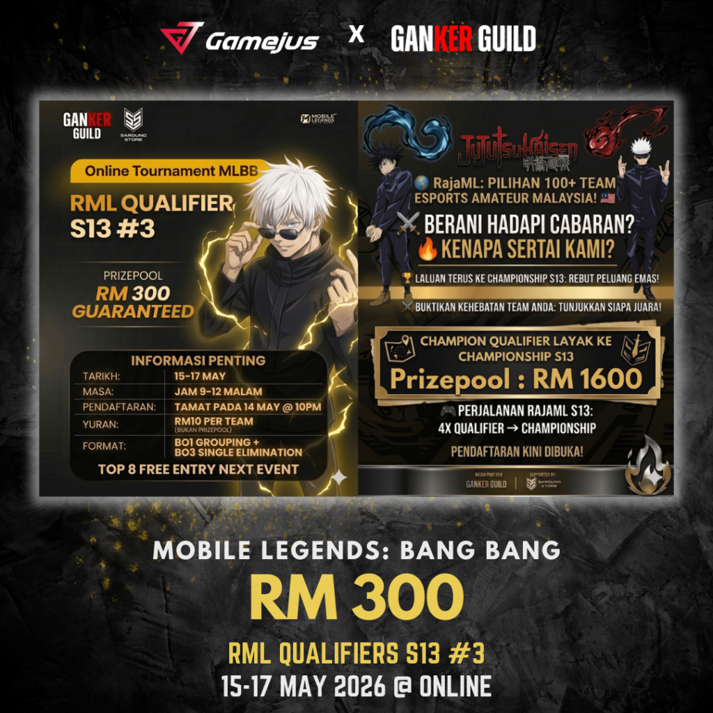 GAMEJUS X GANKER GUILD MOBILE LEGENDS BANG BANG RM 300 RML QUALIFIERS S13 #3 15-17 MAY 2026 @ ONLINE