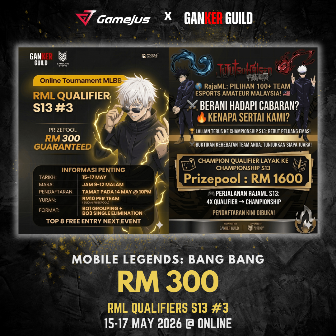 GAMEJUS X GANKER GUILD MOBILE LEGENDS BANG BANG RM 300 RML QUALIFIERS S13 #3 15-17 MAY 2026 @ ONLINE