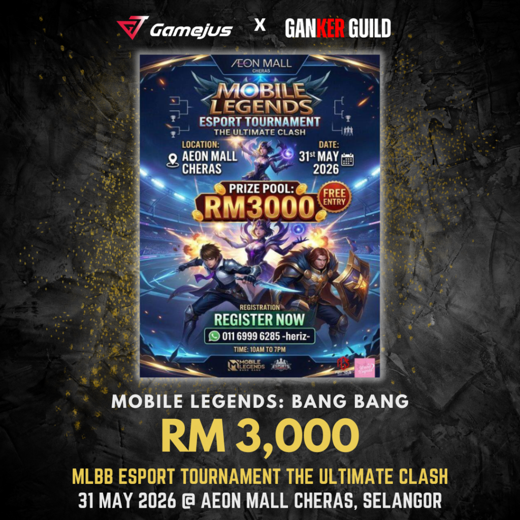 GAMEJUS X GANKER GUILD MOBILE LEGENDS BANG BANG RM 3,000 MLBB ESPORT TOURNAMENT THE ULTIMATE CLASH 31 MAY 2026 @ AEON MALL CHERAS, SELANGOR