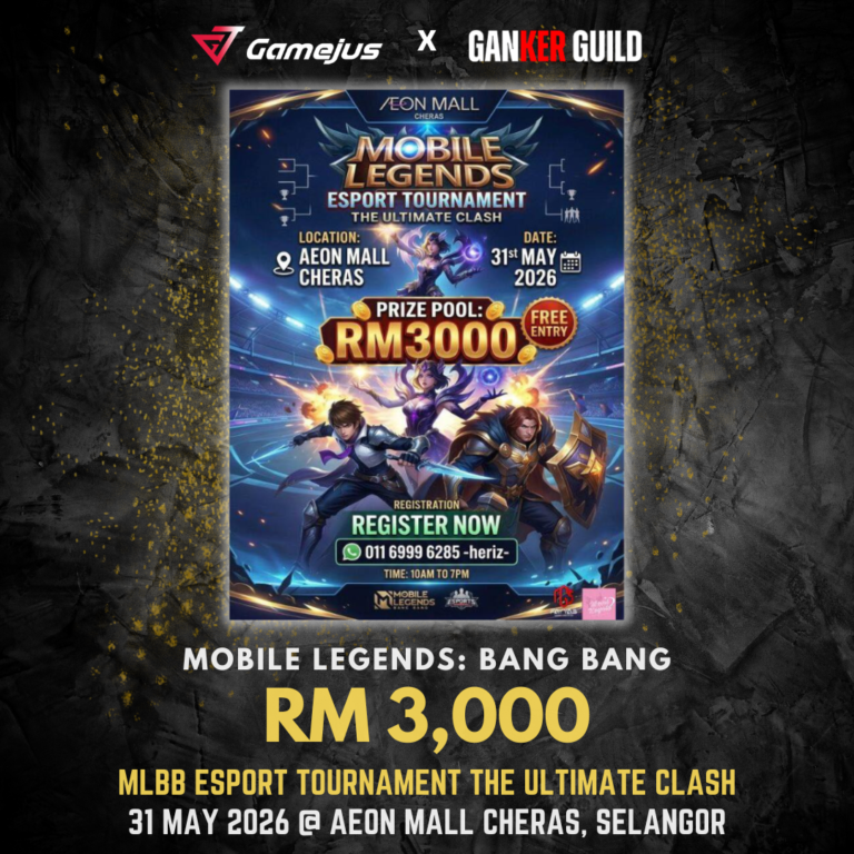 GAMEJUS X GANKER GUILD MOBILE LEGENDS BANG BANG RM 3,000 MLBB ESPORT TOURNAMENT THE ULTIMATE CLASH 31 MAY 2026 @ AEON MALL CHERAS, SELANGOR