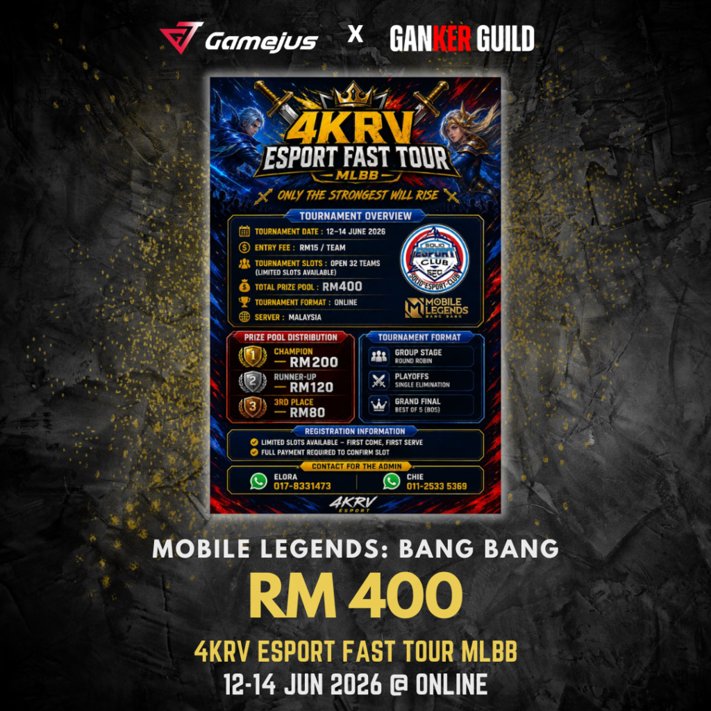 GAMEJUS X GANKER GUILD MOBILE LEGENDS BANG BANG RM 400 4KRV ESPORT FAST TOUR MLBB 12-14 JUN 2026 @ ONLINE