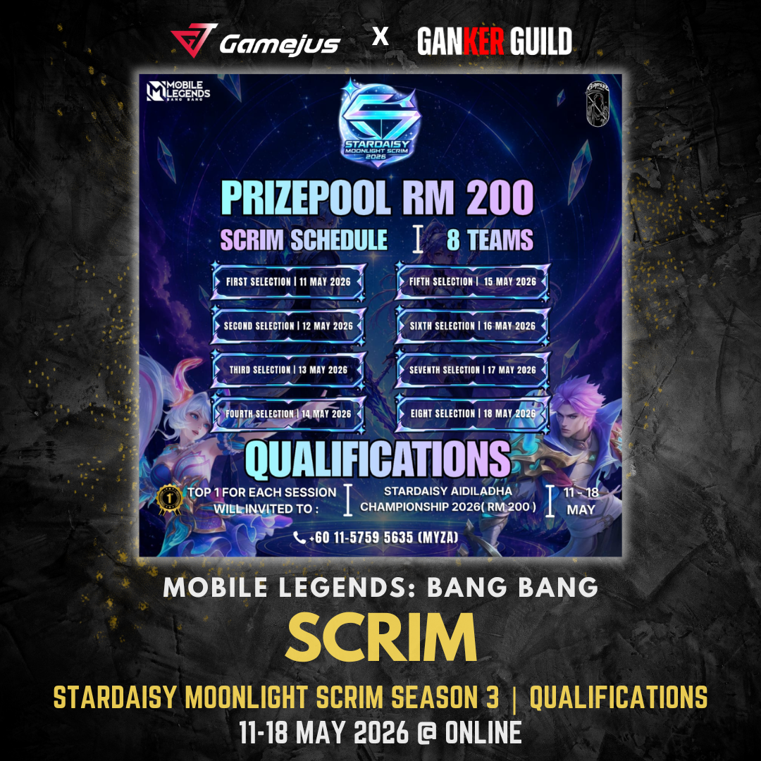 GAMEJUS X GANKER GUILD MOBILE LEGENDS BANG BANG SCRIM STARDAISY MOONLIGHT SCRIM SEASON 3 QUALIFICATIONS 11-18 MAY 2026 @ ONLINE