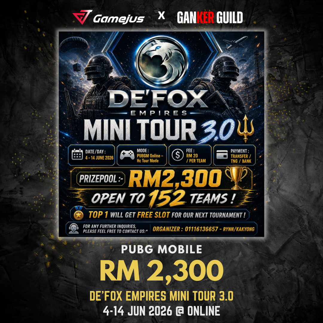 DE'FOX EMPIRES MINI TOURNAMENT 3.0 | PUBG Mobile GAMEJUS X GANKER GUILD PUBG MOBILE RM 2,300 DEFOX EMPIRES MINI TOUR 3.0 4-14 JUN 2026 @ ONLINE