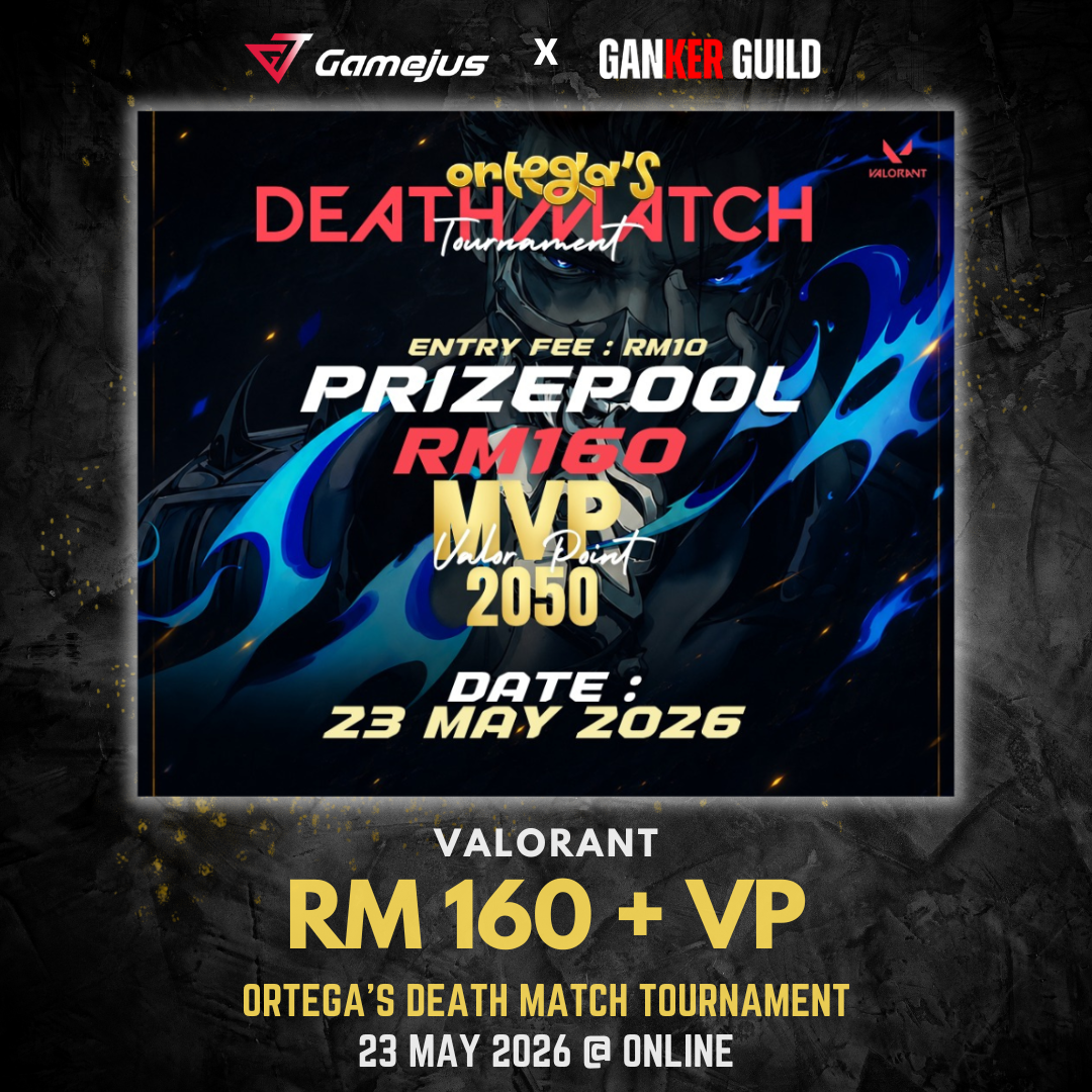 Ortega's Valorant Deathmatch Challenge GAMEJUS X GANKER GUILD VALORANT RM 160 + VP ORTEGAS DEATH MATCH TOURNAMENT 23 MAY 2026 @ ONLINE