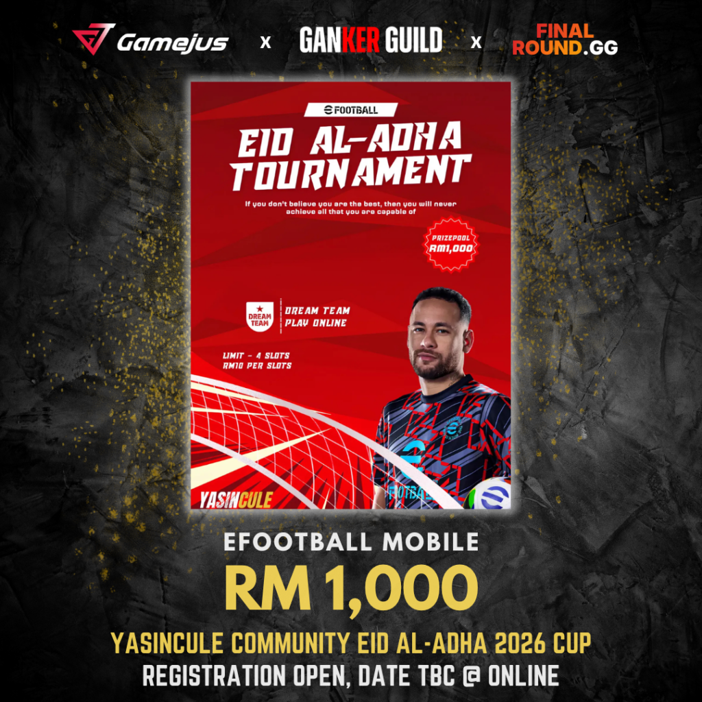 GAMEJUS X GANKER GUILD X FINAL ROUND.GG EFOOTBALL MOBILE RM 1,000 YASINCULE COMMUNITY EID AL-ADHA 2026 CUP REGISTRATION OPEN, DATE TBC @ ONLINE