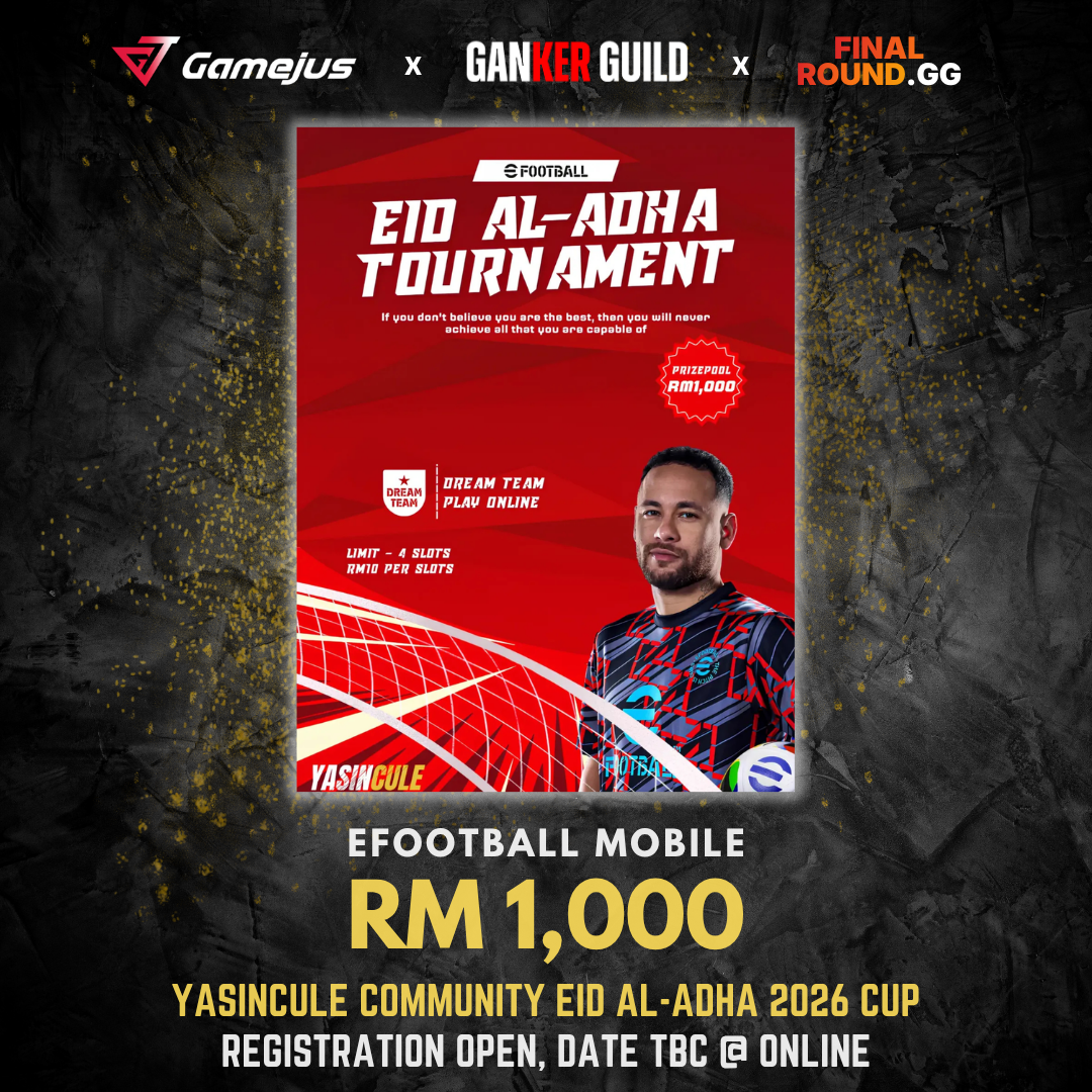 GAMEJUS X GANKER GUILD X FINAL ROUND.GG EFOOTBALL MOBILE RM 1,000 YASINCULE COMMUNITY EID AL-ADHA 2026 CUP REGISTRATION OPEN, DATE TBC @ ONLINE