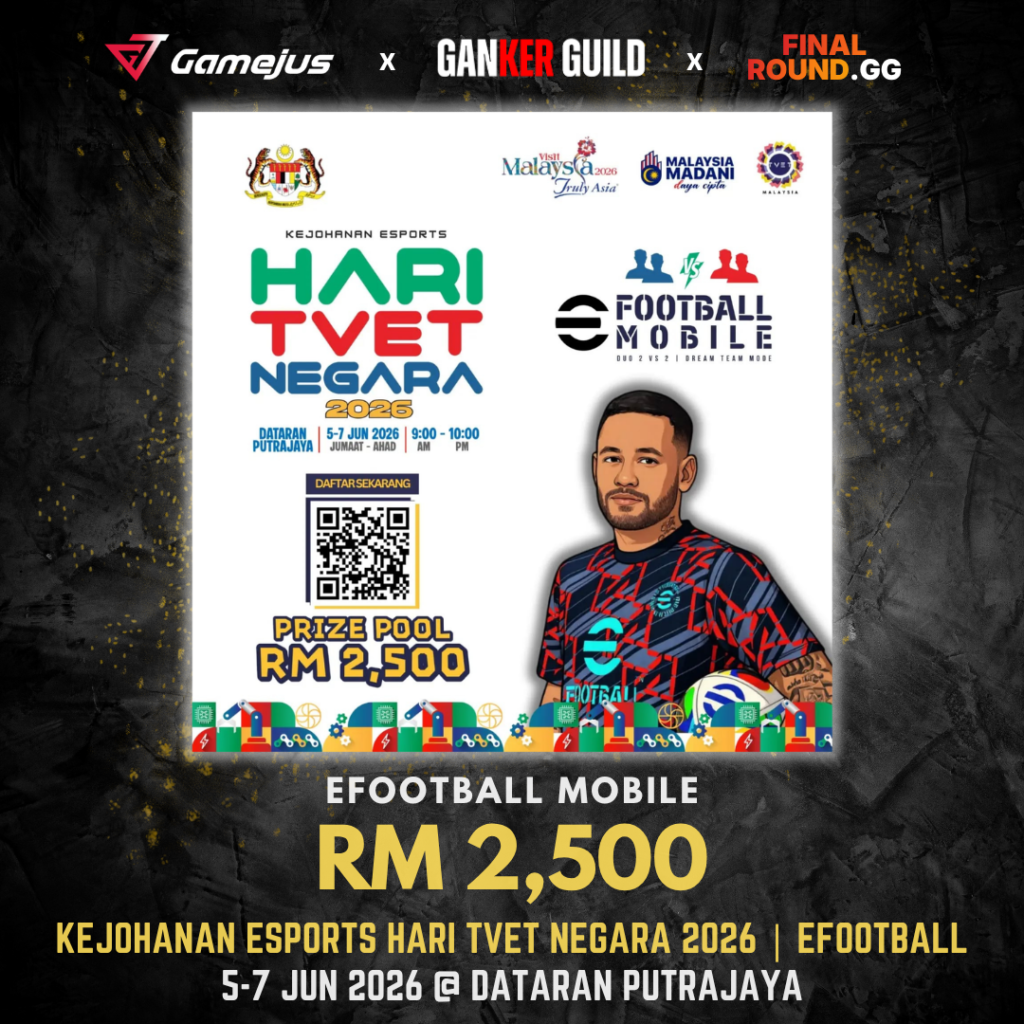 GAMEJUS X GANKER GUILD X FINAL ROUND.GG EFOOTBALL MOBILE RM 2,500 KEJOHANAN ESPORTS HARI TVET NEGARA 5-7 JUN 2026 @ DATARAN PUTRAJAYA