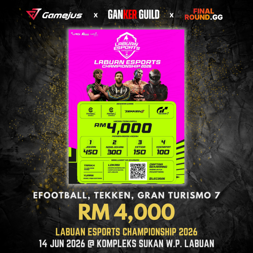 GAMEJUS X GANKER GUILD X FINAL ROUND.GG EFOOTBALL TEKKEN GRAN TURISMO 7 RM 4,000 LABUAN ESPORTS CHAMPIONSHIP 2026 14 JUN 2026 @ KOMPLEKS SUKAN W.P. LABUAN