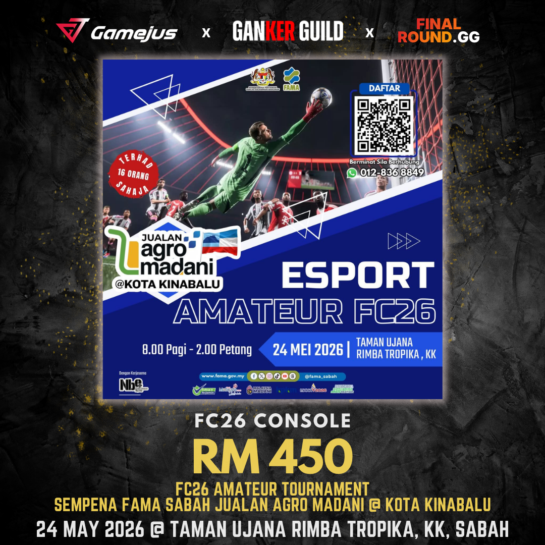 FC26 Amateur Tournament | Jualan Agro Madani Kota Kinabalu GAMEJUS X GANKER GUILD X FINAL ROUND.GG FC26 CONSOLE RM 450 FC26 AMATEUR TOURNAMENT SEMPENA FAMA SABAR JUALAN AGRO MADANI @ KOTA KINABALU 24 MAY 2026 @ TAMAN UJANA RIMBA TROPIKA, KK, SABAH