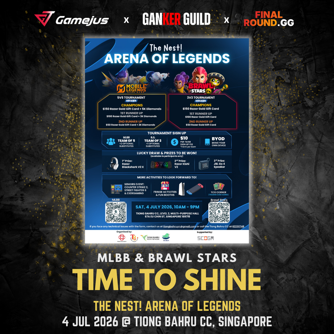 The Nest! Arena of Legends GAMEJUS X GANKER GUILD X FINAL ROUND.GG MLBB & BRAWL STARS TIME TO SHINE THE NES1! ARENA OF LEGENDS 4 JUL 2026 @ TIONG BAHRU CC, SINGAPORE