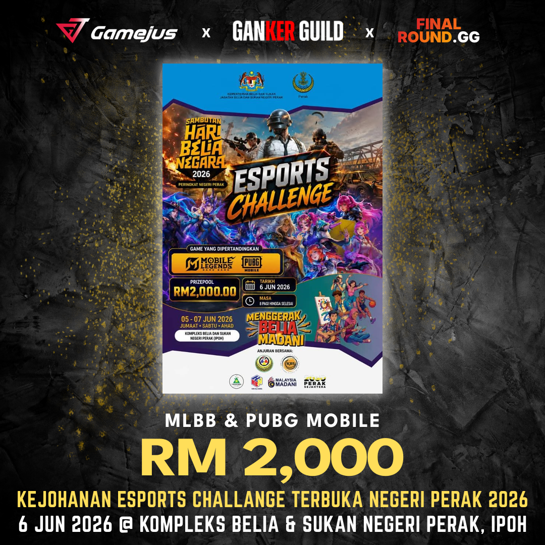 GAMEJUS X GANKER GUILD X FINAL ROUND.GG MLBB & PUBG MOBILE RM 2,000 KEJOHANAN ESPORTS CHALLANGE TERBUKA NEGERI PERAK 2026 6 JUN 2026 @ KOMPLEKS BELIA & SUKAN NEGERI PERAK, IPOH