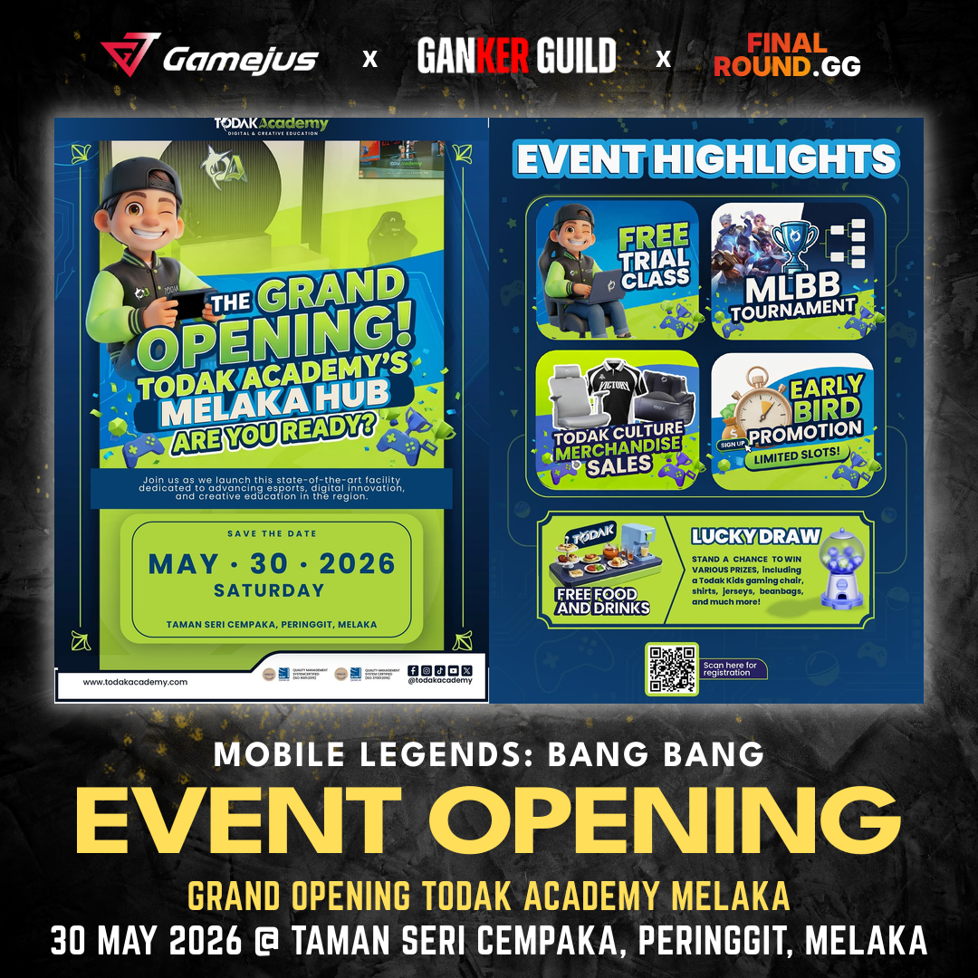 GAMEJUS X GANKER GUILD X FINAL ROUND.GG MOBILE LEGENDS BANG BANG EVENT OPENING GRAND OPENING TODAK ACADEMY MELAKA 30 MAY 2026 @ TAMAN SERI CEMPAKA, PERINGGIT, MELAKA