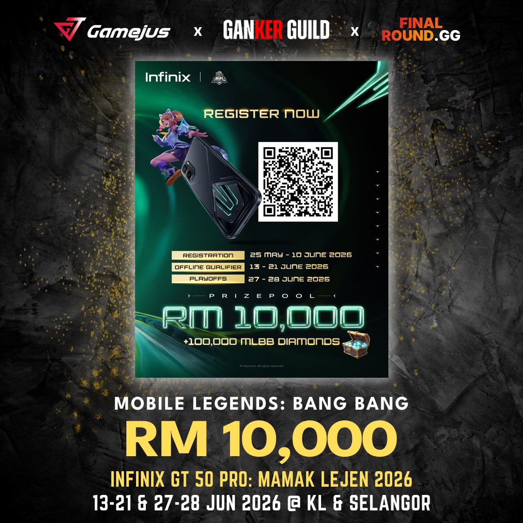 GAMEJUS X GANKER GUILD X FINAL ROUND.GG MOBILE LEGENDS BANG BANG RM 10,000 CASH + 100,000 MLBB DIAMONDS INFINIX GT 50 PRO MAMAK LEJEN 2026 27-28 JUN 2026 @ SELECTED MAMAK SPOTS ACROSS KL & SELANGOR