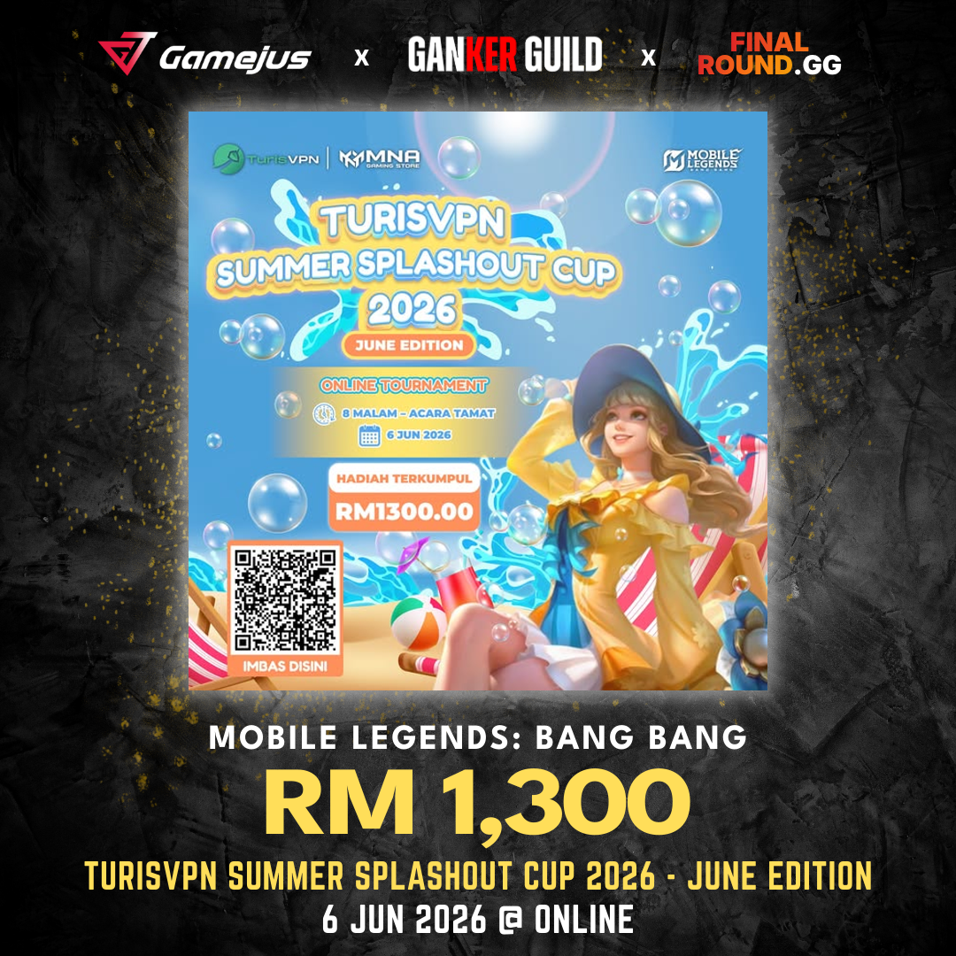 TURISVPN SUMMER SPLASHOUT CUP 2026 - JUNE EDITION GAMEJUS X GANKER GUILD X FINAL ROUND.GG MOBILE LEGENDS BANG BANG RM 1,300 TURISVPN SUMMER SPLASHOUT CUP 2026 - JUNE EDITION 6 JUN 2026 @ ONLINE