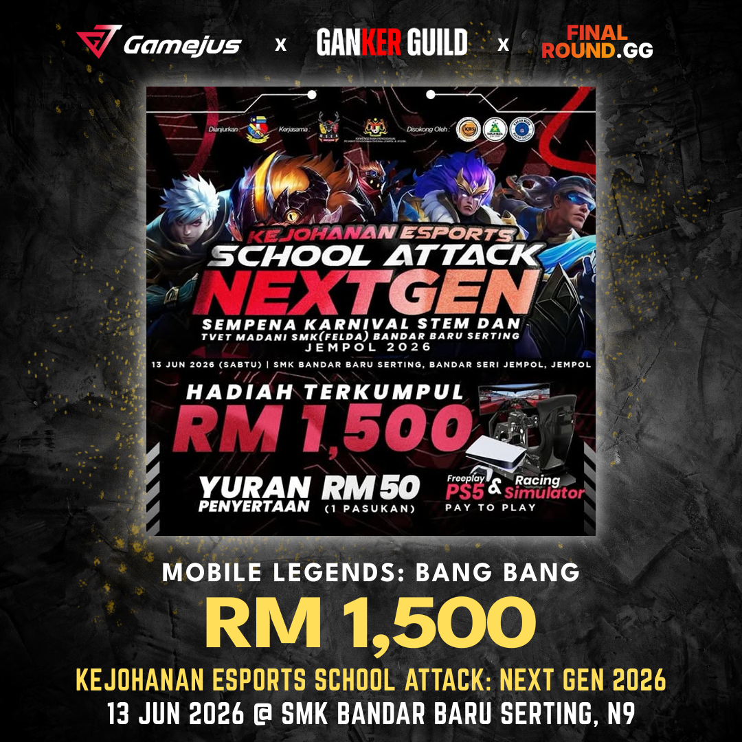 GAMEJUS X GANKER GUILD X FINAL ROUND.GG MOBILE LEGENDS BANG BANG RM 1,500 KEJOHANAN ESPORTS SCHOOL ATTACK NEXT GEN 2026 13 JUN 2026 @ SMK BANDAR BARU SERTING, N9