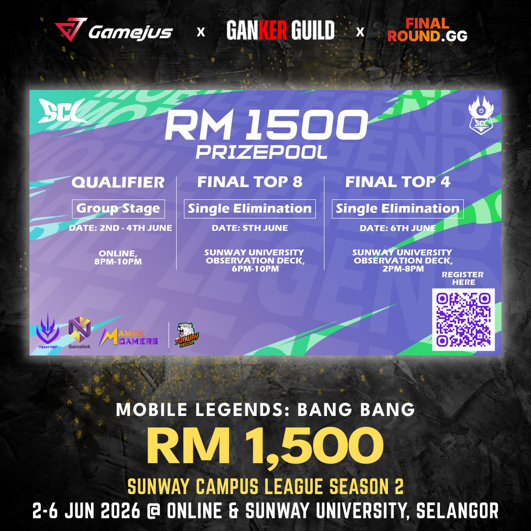 SUNWAY CAMPUS LEAGUE SEASON 2 GAMEJUS X GANKER GUILD X FINAL ROUND.GG MOBILE LEGENDS BANG BANG RM 1,500 SUNWAY CAMPUS LEAGUE SEASON 2 2-6 JUN 2026 @ ONLINE & SUNWAY UNIVERSITY, SELANGOR