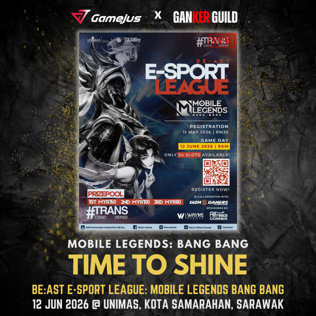 GAMEJUS X GANKER GUILD X FINAL ROUND.GG MOBILE LEGENDS BANG BANG TIME TO SHINE BEAST E-SPORT LEAGUE MOBILE LEGENDS BANG BANG 12 JUN 2026 @ UNIMAS, KOTA SAMARAHAN, SARAWAK
