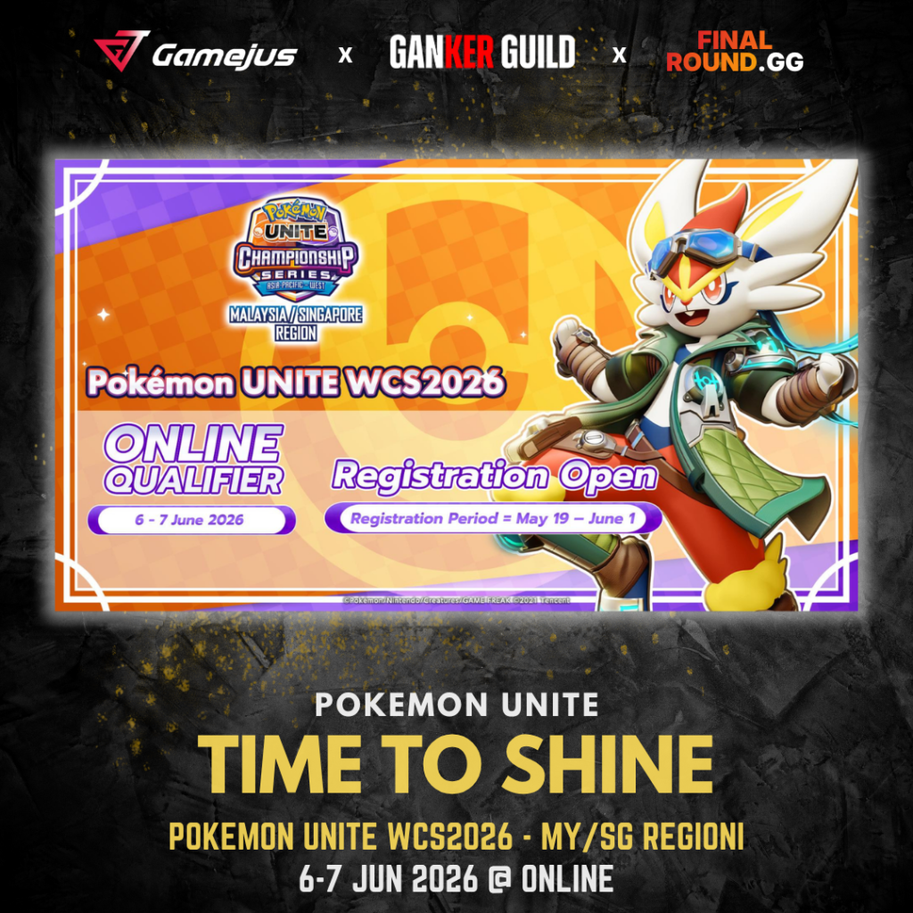 GAMEJUS X GANKER GUILD X FINAL ROUND.GG POKEMON UNITE TIME TO SHINE POKEMON UNITE WCS2026 - MY SG REGION 6-7 JUN 2026 @ ONLINE