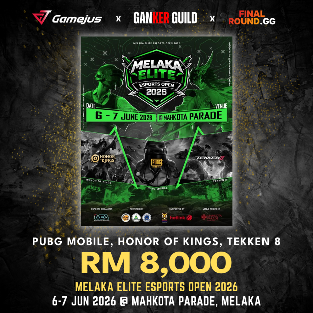 GAMEJUS X GANKER GUILD X FINAL ROUND.GG PUBG MOBILE, HONOR OF KINGS, TEKKEN 8 RM 8,000 MELAKA ELITE ESPORTS OPEN 2026 6-7 JUN 2026 @ MAHKOTA PARADE, MELAKA