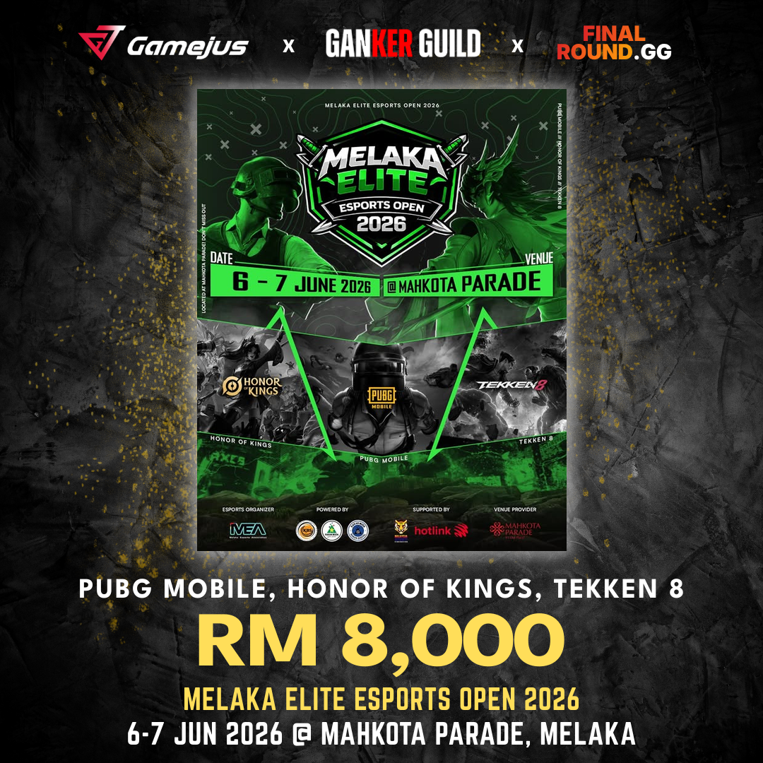 GAMEJUS X GANKER GUILD X FINAL ROUND.GG PUBG MOBILE, HONOR OF KINGS, TEKKEN 8 RM 8,000 MELAKA ELITE ESPORTS OPEN 2026 6-7 JUN 2026 @ MAHKOTA PARADE, MELAKA