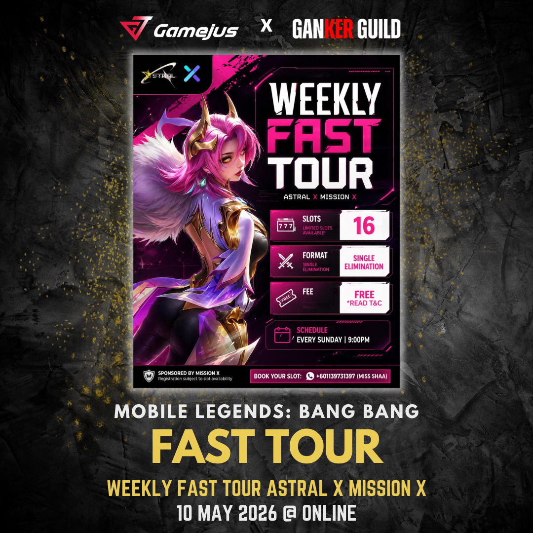 GAMJUS X GANKER GUILD MOBILE LEGENDS BANG BANG FAST TOUR WEEKLY FAST TOUR ASTRAL X MISSION X 10 MAY 2026 @ ONLINE
