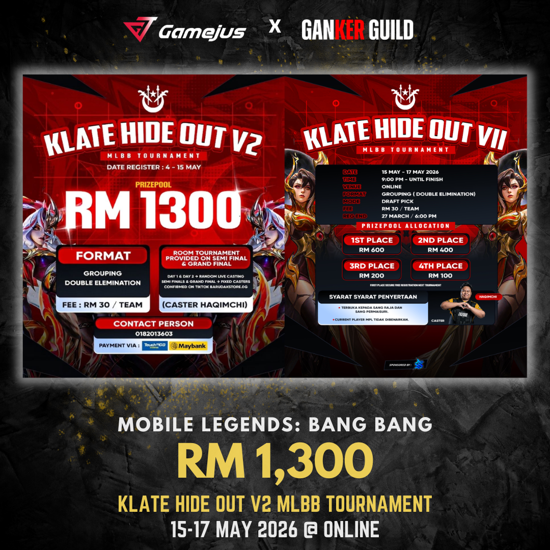 GAMJUS X GANKER GUILD MOBILE LEGENDS BANG BANG RM 1,300 KLATE HIDE OUT V2 MLBB TOURNAMENT 15-17 MAY 2026 @ ONLINE