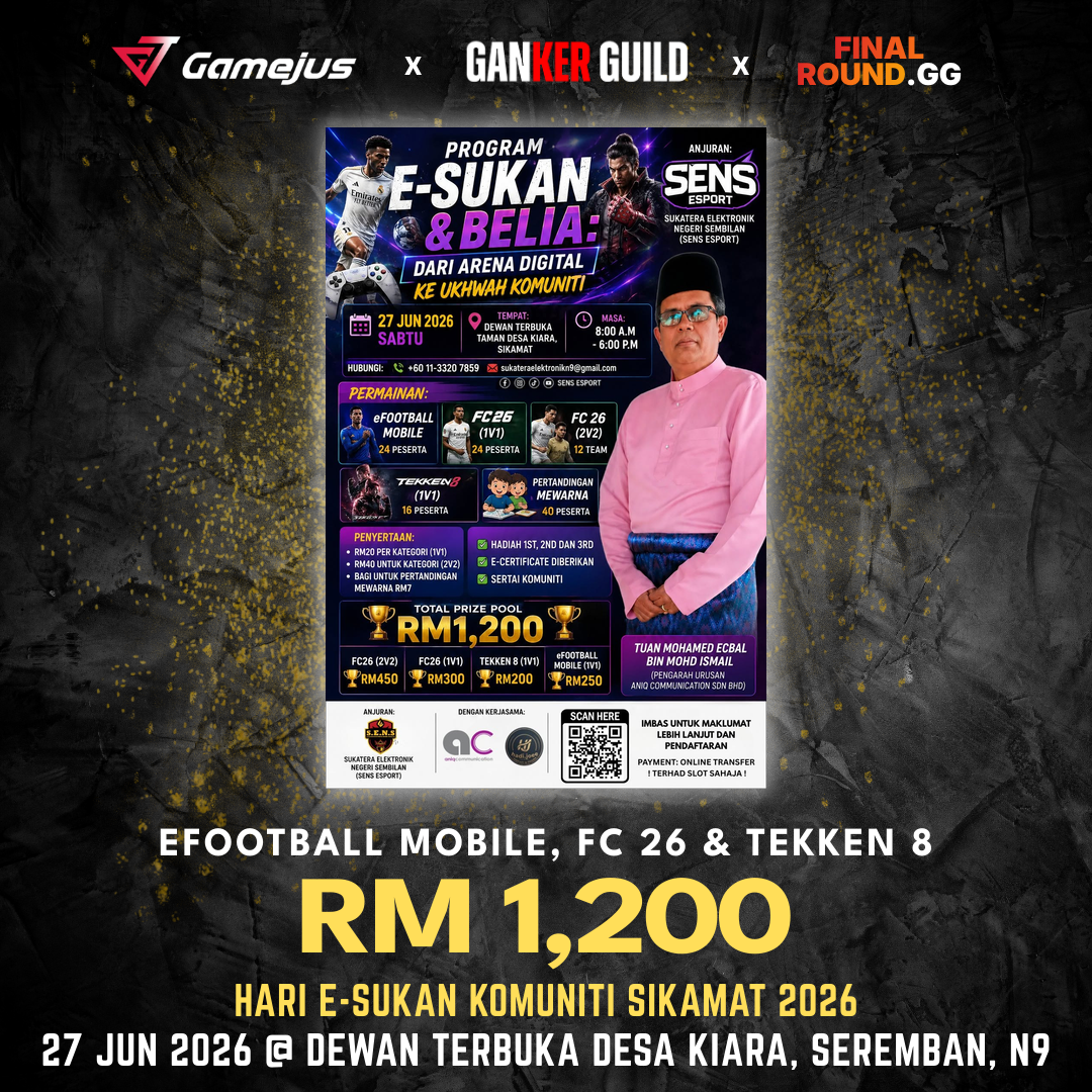 GAMEJUS X GANKER GUILD X FINAL ROUND.GG EFOOTBALL MOBILE, FC 26 & TEKKEN 8 RM 1,200 HARI E-SUKAN KOMUNITI SIKAMAT 2026 27 JUN 2026 @ DEWAN TERBUKA DESA KIARA, SEREMBAN, N9