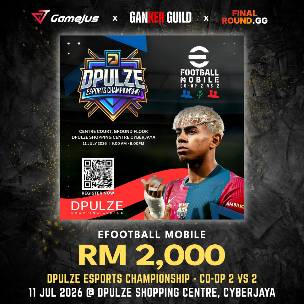 GAMEJUS X GANKER GUILD X FINAL ROUND.GG EFOOTBALL MOBILE RM 2,000 DPULZE ESPORTS CHAMPIONSHIP - CO-OP 2 VS 2 11 JUL 2026 @ DPULZE SHOPPING CENTRE, CYBERJAYA