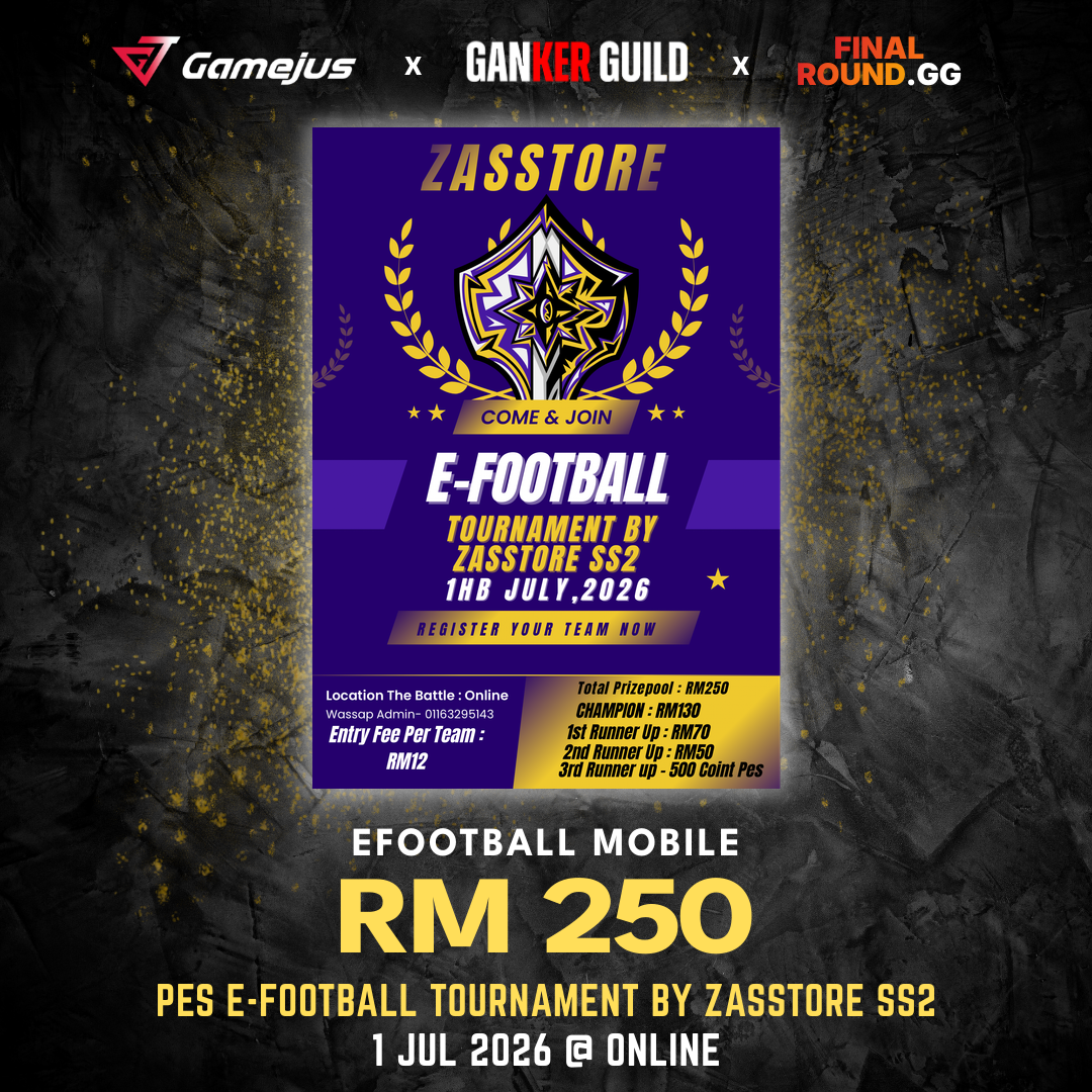 GAMEJUS X GANKER GUILD X FINAL ROUND.GG EFOOTBALL MOBILE RM 250 PES E-FOOTBALL TOURNAMENT BY ZASSTORE SS2 1 JUL 2026 @ ONLINE