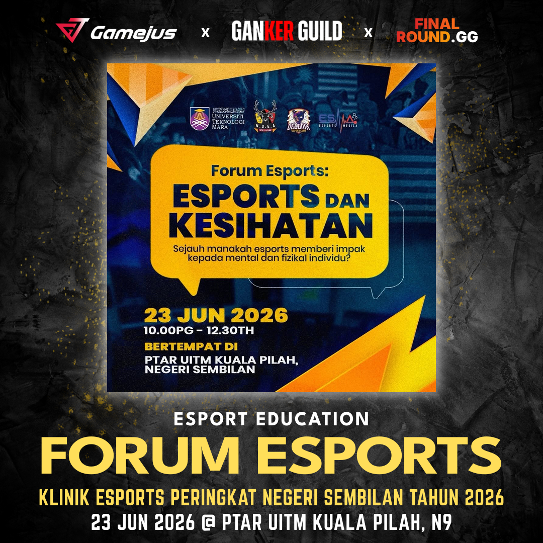 GAMEJUS X GANKER GUILD X FINAL ROUND.GG ESPORT EDUCATION FORUM ESPORTS KLINIK ESPORTS PERINGKAT NEGERI SEMBILAN TAHUN 2026 23 JUN 2026 @ PTAR UITM KUALA PILAH, N9