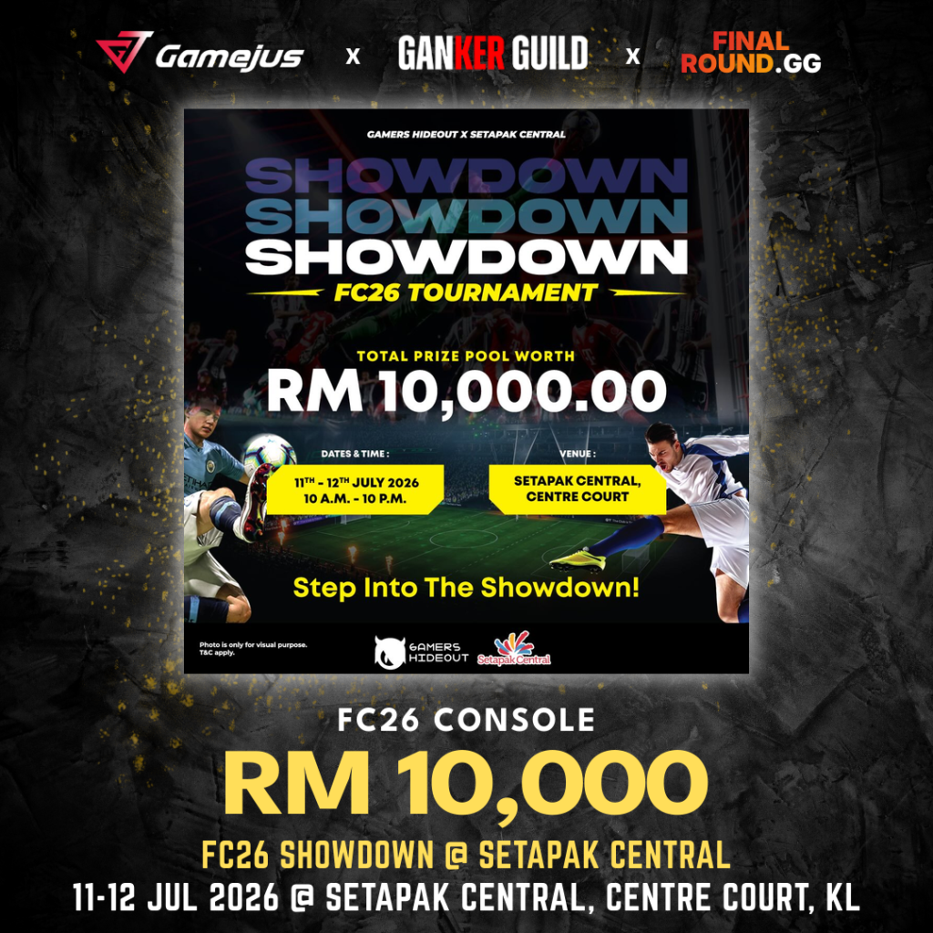 GAMEJUS X GANKER GUILD X FINAL ROUND.GG FC26 CONSOLE RM 10,000 FC26 SHOWDOWN @ SETAPAK CENTRAL 11-12 JUL 2026 @ SETAPAK CENTRAL, CENTRE COURT