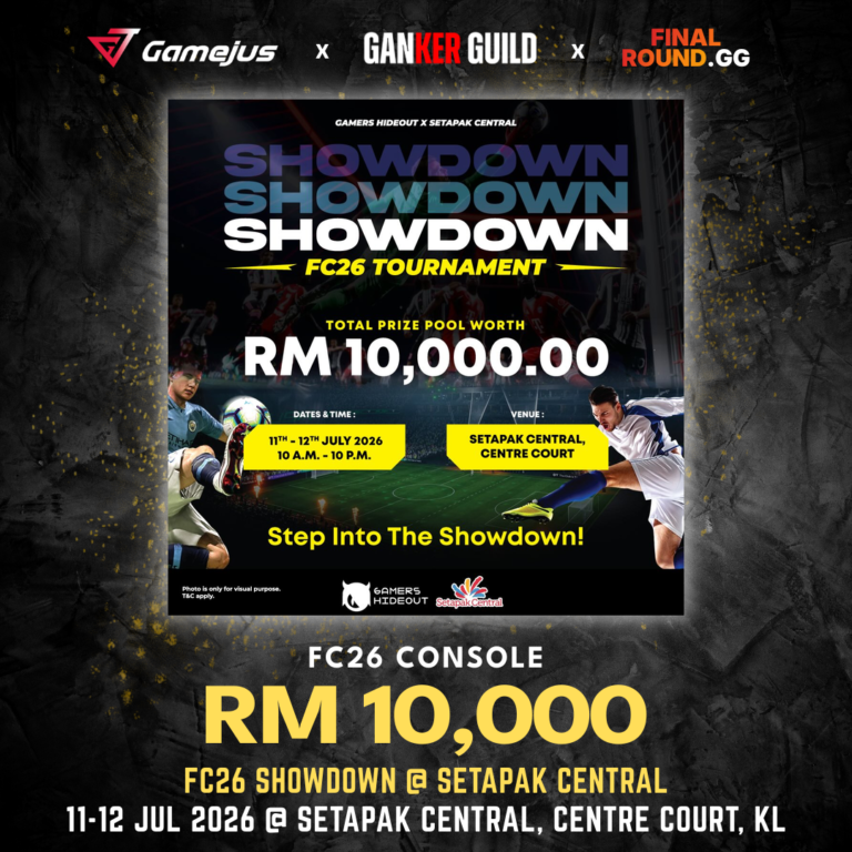 GAMEJUS X GANKER GUILD X FINAL ROUND.GG FC26 CONSOLE RM 10,000 FC26 SHOWDOWN @ SETAPAK CENTRAL 11-12 JUL 2026 @ SETAPAK CENTRAL, CENTRE COURT