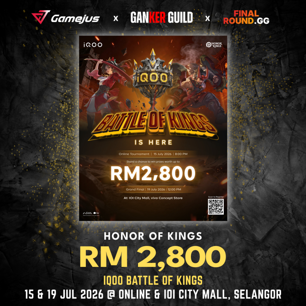 GAMEJUS X GANKER GUILD X FINAL ROUND.GG HONOR OF KINGS RM 2,800 IQOO BATTLE OF KINGS 15 & 19 JUL 2026 @ ONLINE & IOI CITY MALL, SELANGOR