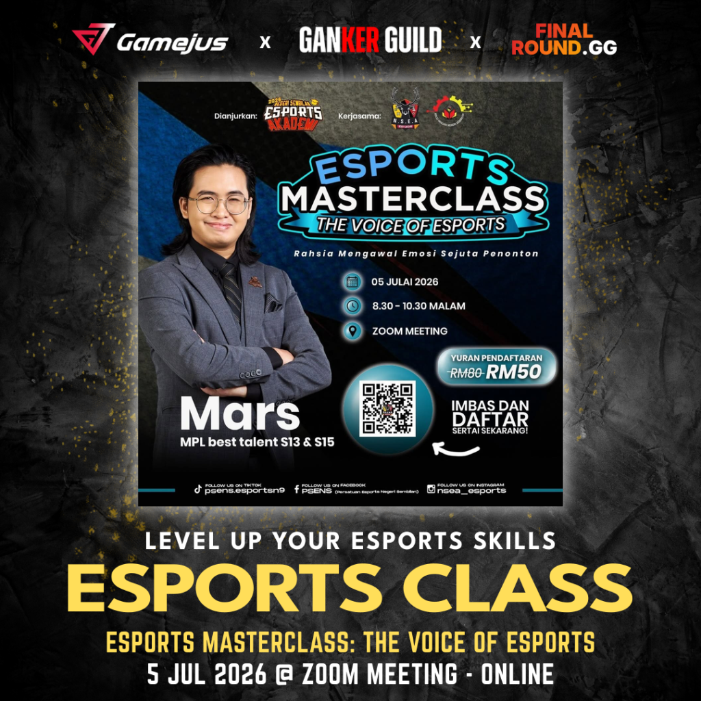 GAMEJUS X GANKER GUILD X FINAL ROUND.GG LEVEL UP YOUR ESPORTS SKILLS ESPORTS CLASS ESPORTS MASTERCLASS THE VOICE OF ESPORTS 5 JUL 2026 @ ZOOM MEETING - ONLINE