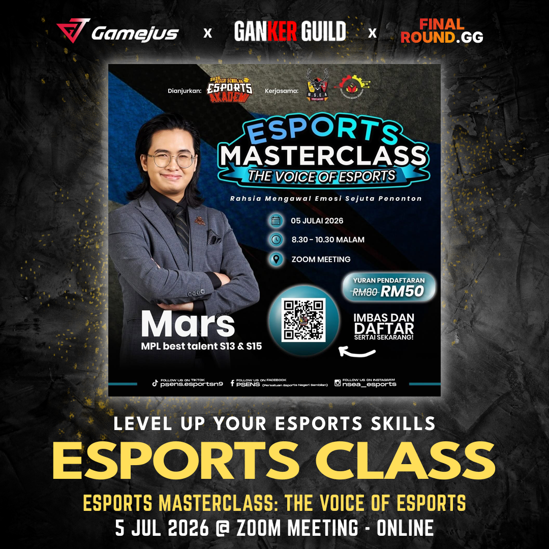 GAMEJUS X GANKER GUILD X FINAL ROUND.GG LEVEL UP YOUR ESPORTS SKILLS ESPORTS CLASS ESPORTS MASTERCLASS THE VOICE OF ESPORTS 5 JUL 2026 @ ZOOM MEETING - ONLINE