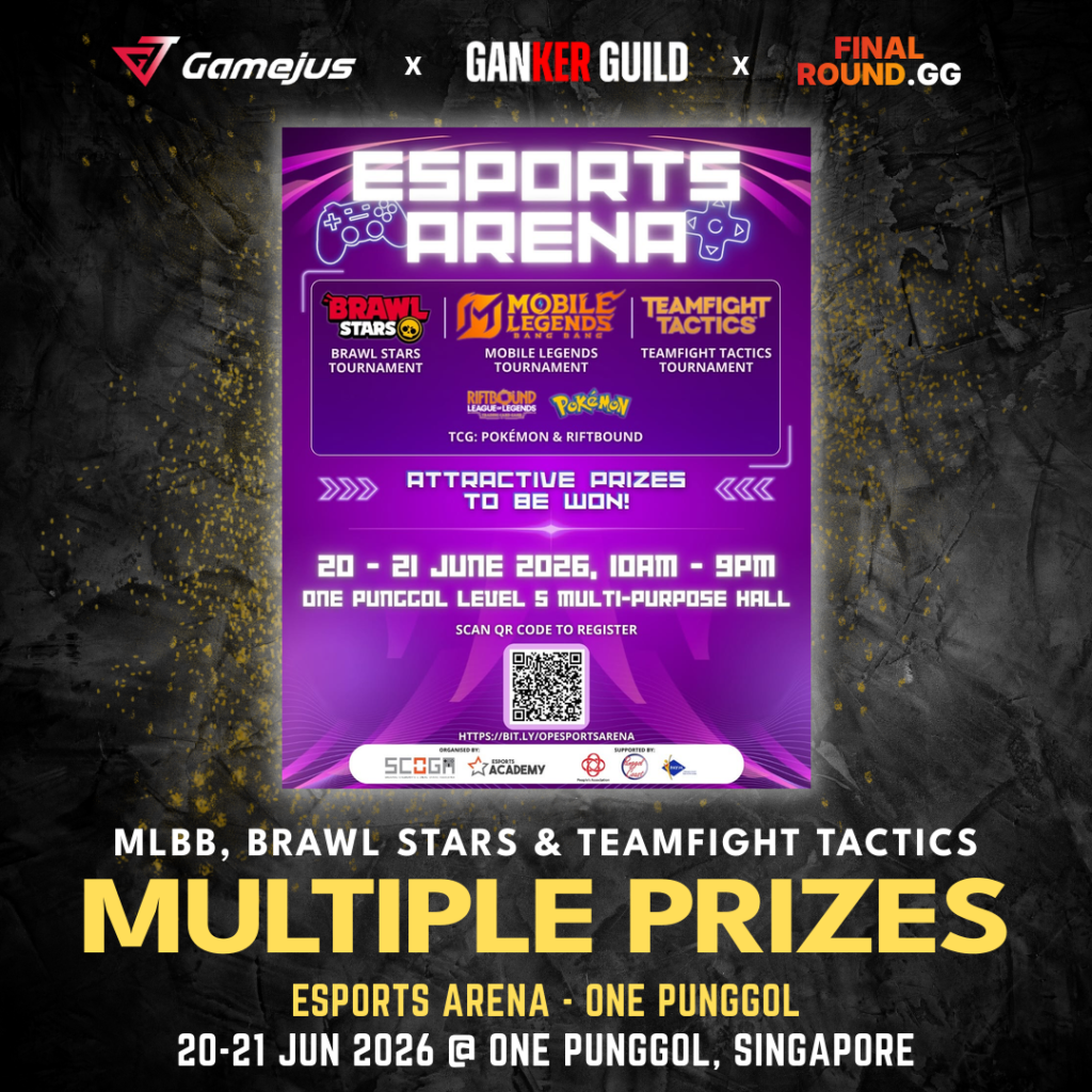 GAMEJUS X GANKER GUILD X FINAL ROUND.GG MLBB, BRAWL STARS & TEAMFIGHT TACTICS MULTIPLE PRIZES ESPORTS ARENA - ONE PUNGGOL 20-21 JUN 2026 @ ONE PUNGGOL, SINGAPORE