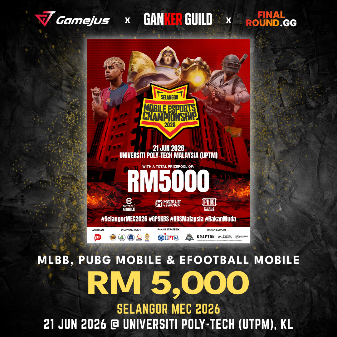 Selangor MEC 2026 GAMEJUS X GANKER GUILD X FINAL ROUND.GG MLBB, PUBG MOBILE & EFOOTBALL MOBILE RM 5,000 SELANGOR MEC 2026 21 JUN 2026 @ UNIVERSITI POLY-TECH MALAYSIA (UTPM), KL
