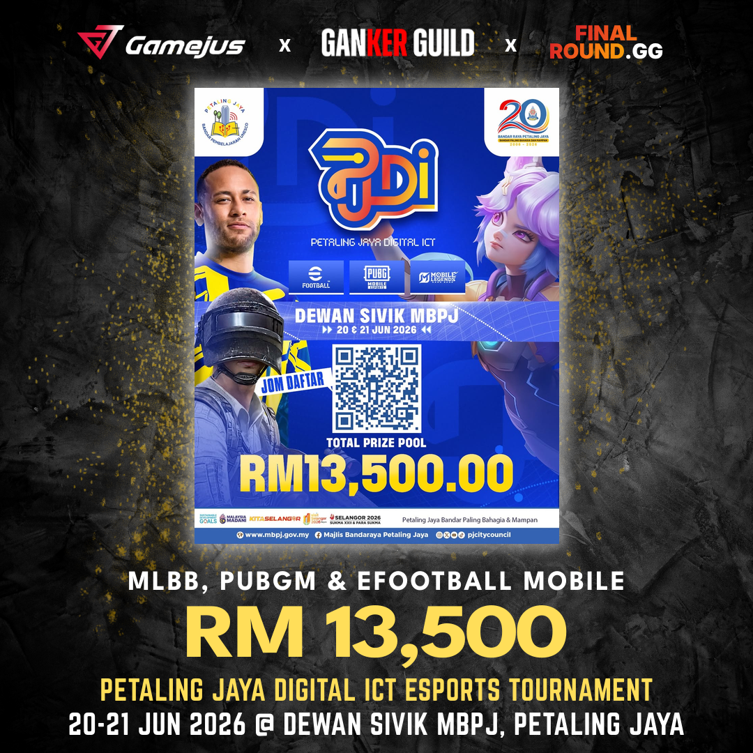 GAMEJUS X GANKER GUILD X FINAL ROUND.GG MLBB, PUBGM & EFOOTBALL MOBILE RM 13,500 PETALING JAYA DIGITAL ICT ESPORTS TOURNAMENT 20-21 JUN 2026 @ DEWAN SIVIK MBPJ, PETALING JAYA