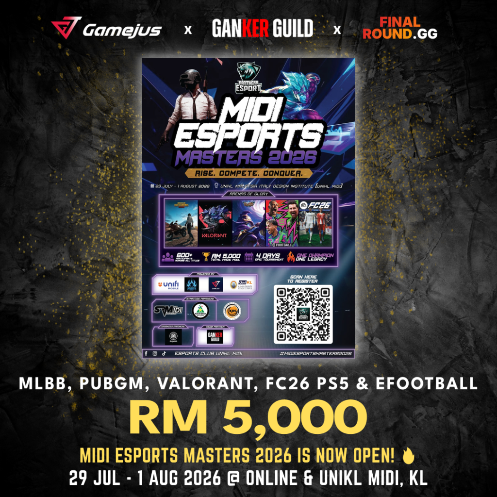GAMEJUS X GANKER GUILD X FINAL ROUND.GG MLBB, PUBGM, VALORANT, FC26 PS5 & EFOOTBALL RM 5,000 MIDI ESPORTS MASTERS 2026 29 JUL - 1 AUG 2026 @ ONLINE & UNIKL MIDI, KL