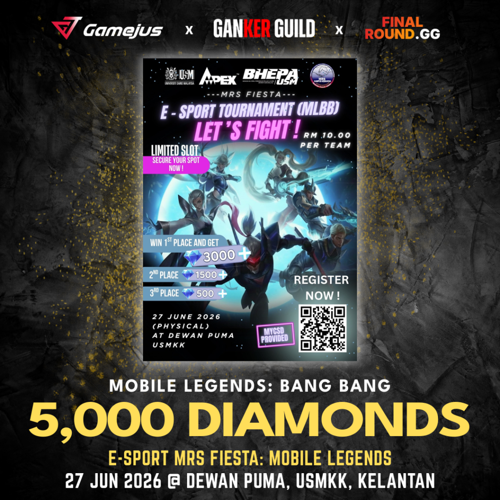 GAMEJUS X GANKER GUILD X FINAL ROUND.GG MOBILE LEGENDS BANG BANG 5,000 DIAMONDS E-SPORT MRS FIESTA MOBILE LEGENDS 27 JUN 2026 @ DEWAN PUMA, USMKK, KELANTAN