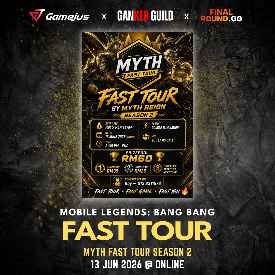 MYTH FAST TOUR SEASON 2 GAMEJUS X GANKER GUILD X FINAL ROUND.GG MOBILE LEGENDS BANG BANG FAST TOUR MYTH FAST TOUR SEASON 2 13 JUN 2026 @ ONLINE