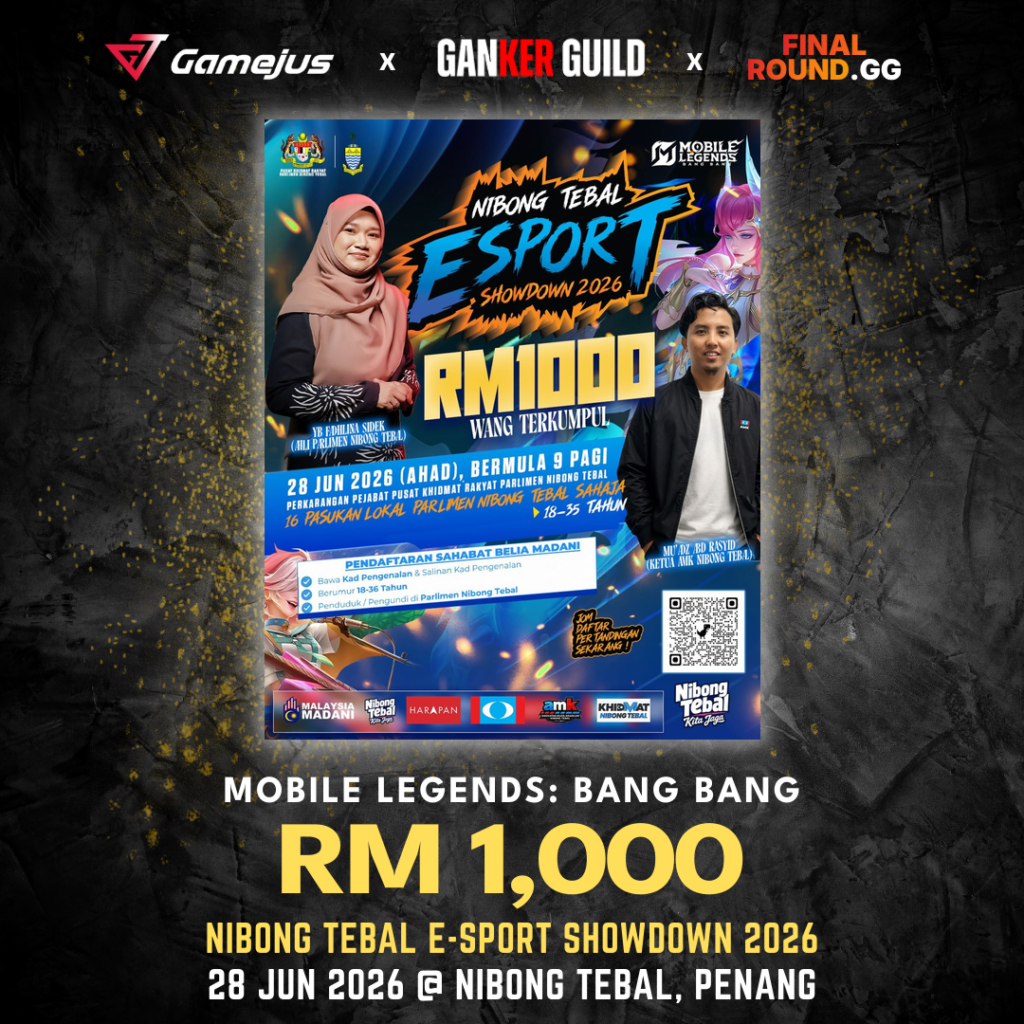 GAMEJUS X GANKER GUILD X FINAL ROUND.GG MOBILE LEGENDS BANG BANG RM 1,000 NIBONG TEBAL E-SPORT SHOWDOWN 2026 28 JUN 2026 @ NIBONG TEBAL, PENANG,