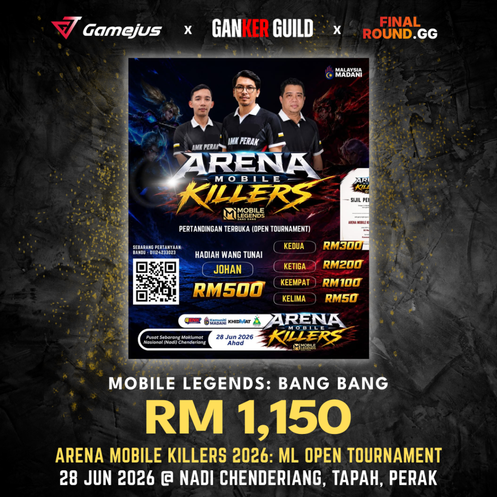 GAMEJUS X GANKER GUILD X FINAL ROUND.GG MOBILE LEGENDS BANG BANG RM 1,150 ARENA MOBILE KILLERS 2026 ML OPEN TOURNAMENT 28 JUN 2026 @ NADI CHENDERIANG, TAPAH, PERAK