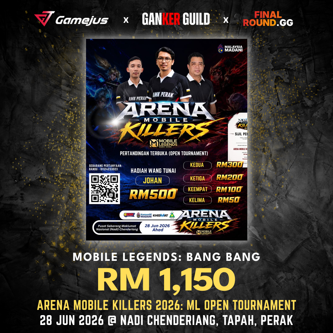 GAMEJUS X GANKER GUILD X FINAL ROUND.GG MOBILE LEGENDS BANG BANG RM 1,150 ARENA MOBILE KILLERS 2026 ML OPEN TOURNAMENT 28 JUN 2026 @ NADI CHENDERIANG, TAPAH, PERAK