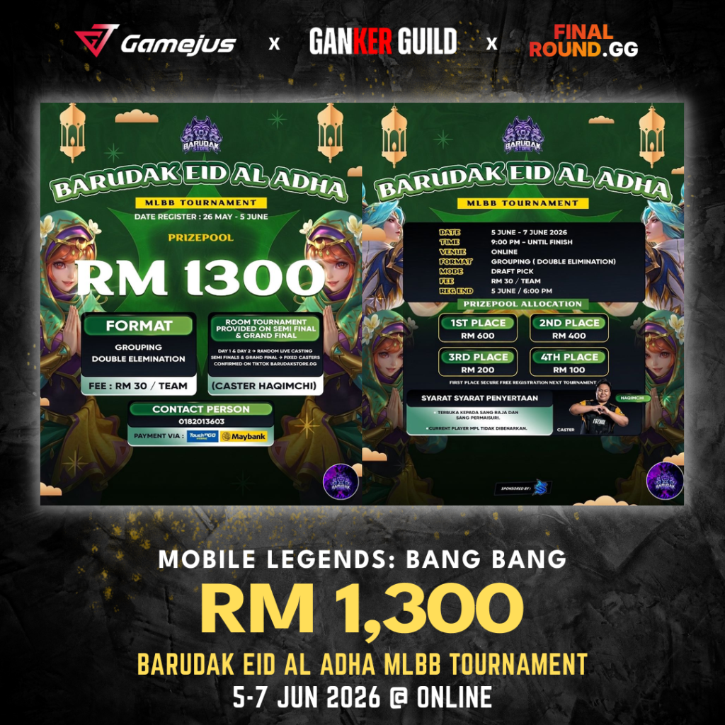 GAMEJUS X GANKER GUILD X FINAL ROUND.GG MOBILE LEGENDS BANG BANG RM 1,300 BARUDAK EID AL ADHA MLBB TOURNAMENT 5-7 JUN 2026 @ ONLINE