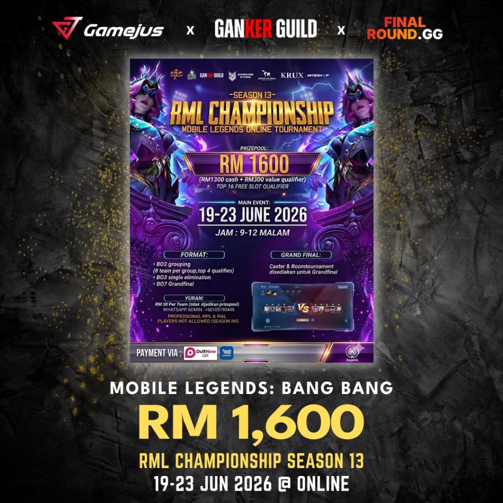 GAMEJUS X GANKER GUILD X FINAL ROUND.GG MOBILE LEGENDS BANG BANG RM 1,600 RML CHAMPIONSHIP SEASON 13 19-23 JUN 2026 @ ONLINE