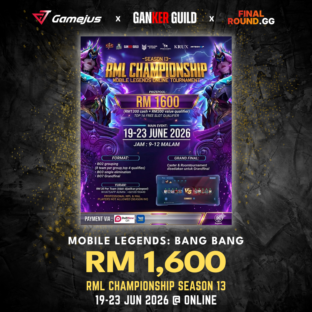 GAMEJUS X GANKER GUILD X FINAL ROUND.GG MOBILE LEGENDS BANG BANG RM 1,600 RML CHAMPIONSHIP SEASON 13 19-23 JUN 2026 @ ONLINE