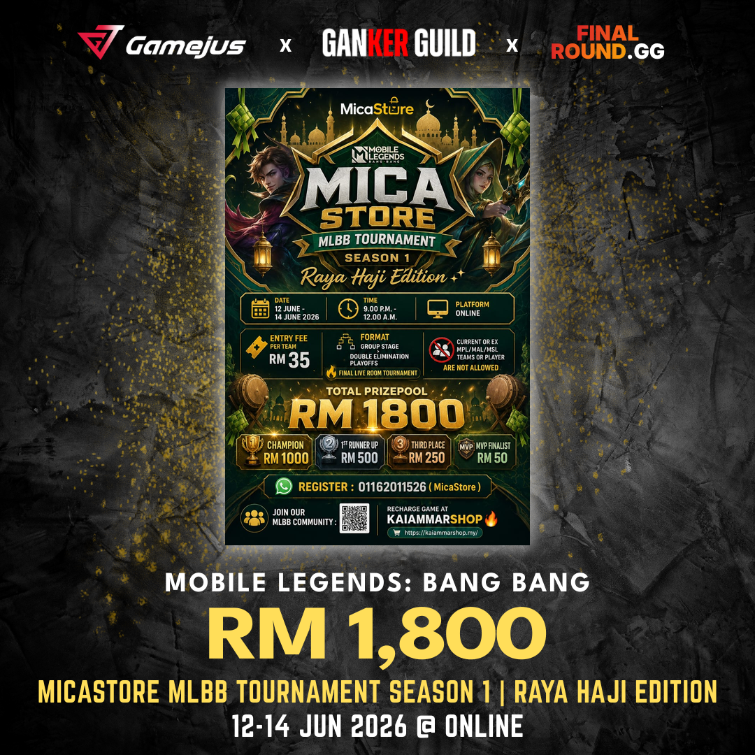 GAMEJUS X GANKER GUILD X FINAL ROUND.GG MOBILE LEGENDS BANG BANG RM 1,800 MICASTORE MLBB TOURNAMENT SEASON 1 RAYA HAJI EDITION 12-14 JUN 2026 @ ONLINE