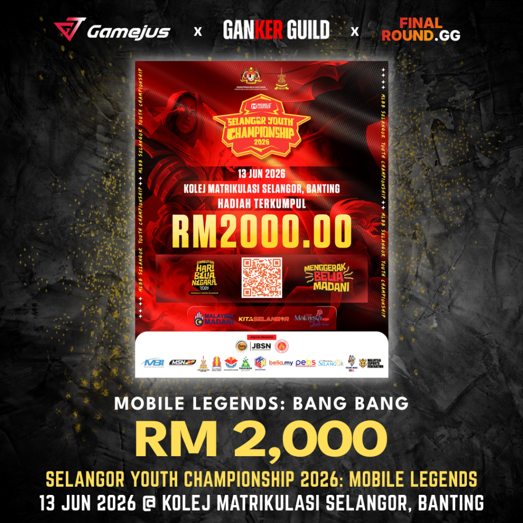 GAMEJUS X GANKER GUILD X FINAL ROUND.GG MOBILE LEGENDS BANG BANG RM 2,000 SELANGOR YOUTH CHAMPIONSHIP 2026 MOBILE LEGENDS 13 JUN 2026 @ KOLEJ MATRIKULASI SELANGOR, BANTING